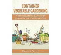 Damian Wylie Container Vegetable Gardening (Tascabile)