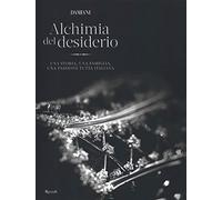 Damiani. Alchimia del desiderio. Una storia, una famiglia, una passione tutta italiana. Ediz. illustrata