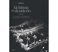Damiani. Alchimia del desiderio. Una storia, una famiglia, una passione tutta italiana. Ediz. illustrata