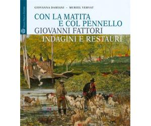 Damiani,Giovanna. - Con la matita e col pennello. Giovanni Fattori. Indagini e r