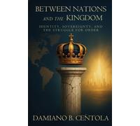 Damiano B Centola Between Nations and the Kingdom (Tascabile)