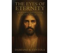 Damiano B Centola The Eyes of Eternity (Tascabile)