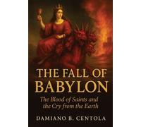 Damiano B Centola The Fall of Babylon (Tascabile)
