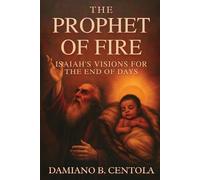 Damiano B Centola The Prophet of Fire (Tascabile)