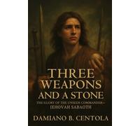Damiano B Centola Three Weapons and a Stone (Tascabile)