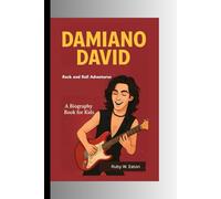 DAMIANO DAVID: Rock and Roll Adventures A Biography for kids