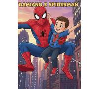 DAMIANO E IL SUO AMICO SPIDERMAN