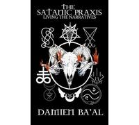 Damien Ba'al The Satanic Praxis (Tascabile)