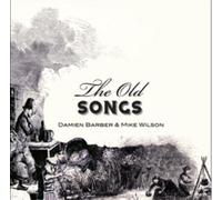 Barber, Damien & Mike Wilson - Old Songs