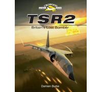 TSR2 - Britain's Lost Bomber by Burke, Damien