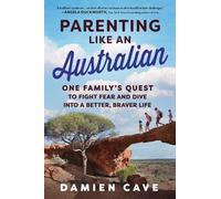 Damien Cave Parenting Like an Australian (Tascabile)