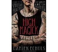 Damien Echols High Magick (Tascabile)
