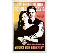 Damien Echols Lorri Davis Yours for Eternity (Tascabile)