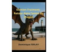 Damien Fraimont: Retour dans l'antre du dragon