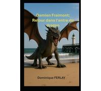 Damien Fraimont: Retour dans l'antre du dragon