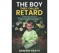 Damien Heath The Boy They Called Retard (Tascabile)