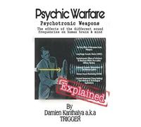 Damien Kanthaiy Psychic Warfare Psychotronic Weapons - The Effects o (Tascabile)
