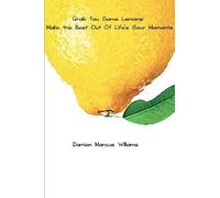 Damien Marcus Williams Grab You Some Lemons (Tascabile)