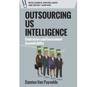 Damien Van Puyvelde Outsourcing US Intelligence (Copertina rigida)