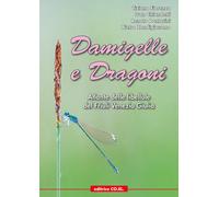Damigelle e dragoni. Atlante delle libellule del Friuli Venezia G