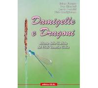Damigelle e dragoni. Atlante delle libellule del Friuli Venezia Giulia