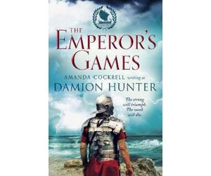 Damion Hunter The Emperor's Games (Tascabile) Centurions