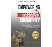 Damion Jadonne Walker Empowering the Underserved Community (Tascabile)