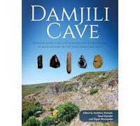 Damjili Cave: Investigating the Late Pleistocene to Holocene Human History in the Southern Caucasus
