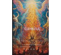 DAMKINA: La Restauración del Orden Cósmico