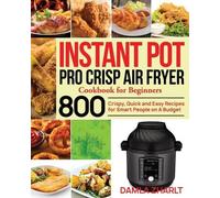 Damla Zharlt Instant Pot Pro Crisp Air Fryer Cookbook for Beginners (Tascabile)