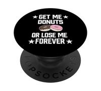 Dammi ciambelle o perdimi per sempre PopSockets PopGrip Adesivo