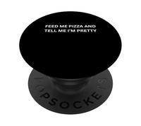 Dammi da mangiare la pizza e dimmi che sono piuttosto divertente Sarcastico Detto PopSockets PopGrip Adesivo