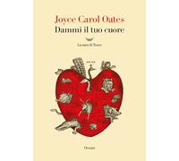 Dammi il tuo cuore