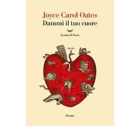 Dammi il tuo cuore