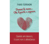 Dammi la mano... che ti porto a sognare - Fabio Terragni