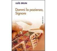 Dammi la pazienza, Signore