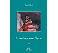 Dammi la tua mano, Signore