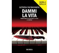 Dammi la vita. Partitura di sangue e note a Napoli