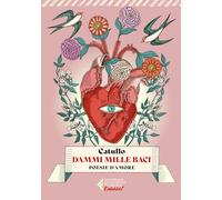 Dammi mille baci. Poesie d'amore