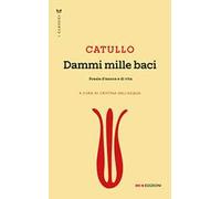 Dammi mille baci. Poesie d'amore e di vita