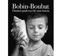 Dammi qualcosa che non muoia. Ediz. illustrata