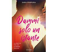 Dammi solo un istante. Libro 1 di 2: La storia di Liam e Bre