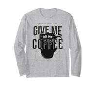 Dammi Tutto Il caffè Divertente Java Lovers Meme Maglia a Manica