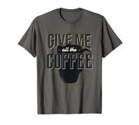 Dammi Tutto Il caffè Divertente Java Lovers Meme Maglietta