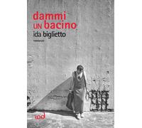 Dammi un bacino - Biglietto Ida