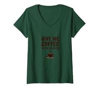 Dammi Un caffè o dammi la Morte Divertente tossicodipendente dalla Caffeina Maglietta con Collo a V, Donna, Verde Foresta, L
