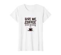 Dammi Un caffè o dammi la Morte Divertente tossicodipendente dalla Caffeina Maglietta, Donna, Bianco, 3XL