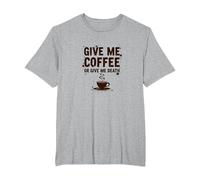 Dammi Un caffè o dammi la Morte Divertente tossicodipendente dalla Caffeina Maglietta, Uomo Taglie Grandi, Grigio Melange, 2X Tall