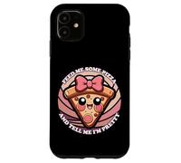 Dammi un po' di pizza e dimmi che sono carina Custodia per iPhone 11