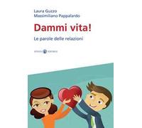 Dammi vita! Le parole delle relazioni